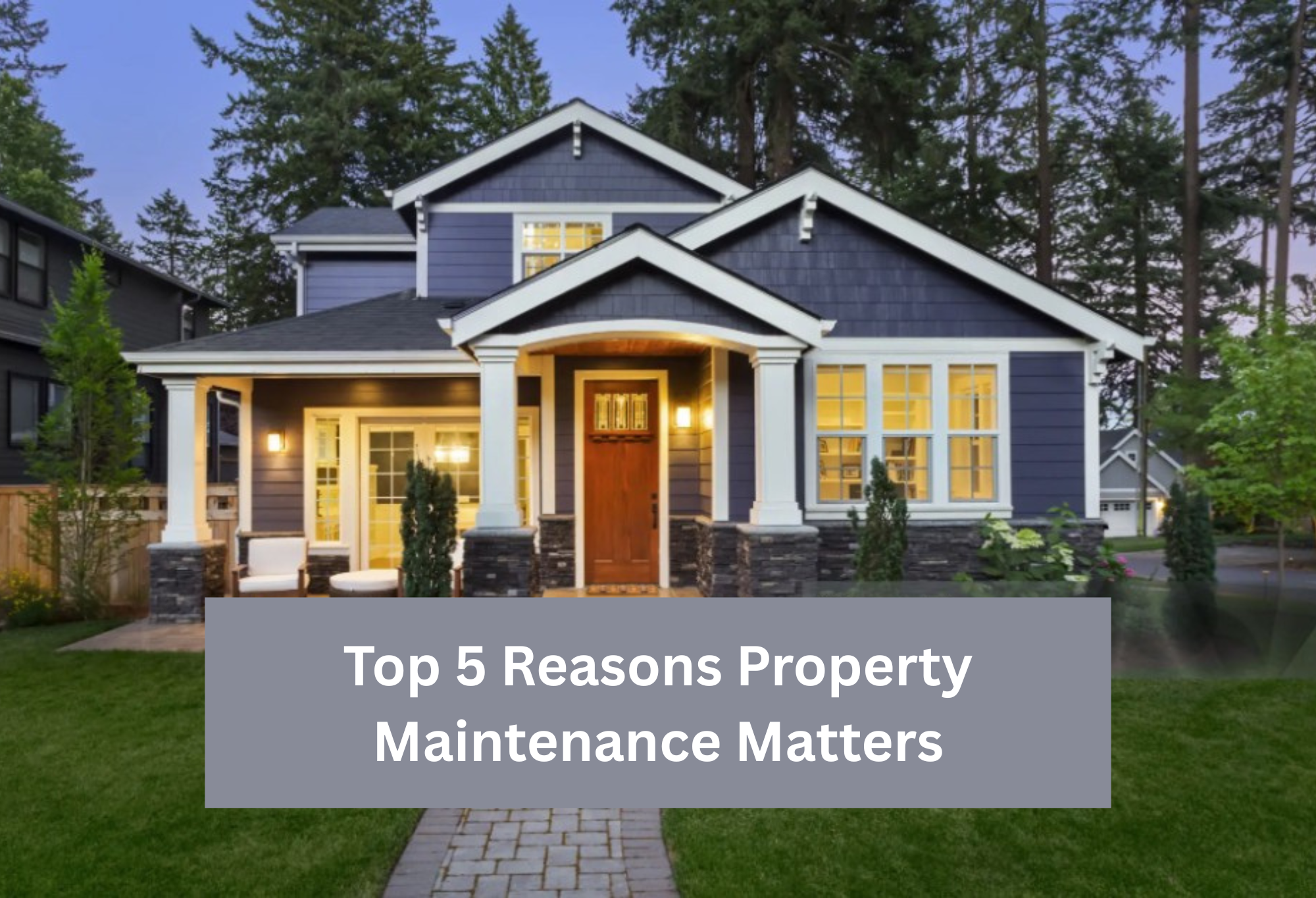 Top 5 Reasons Property Maintenance Matters